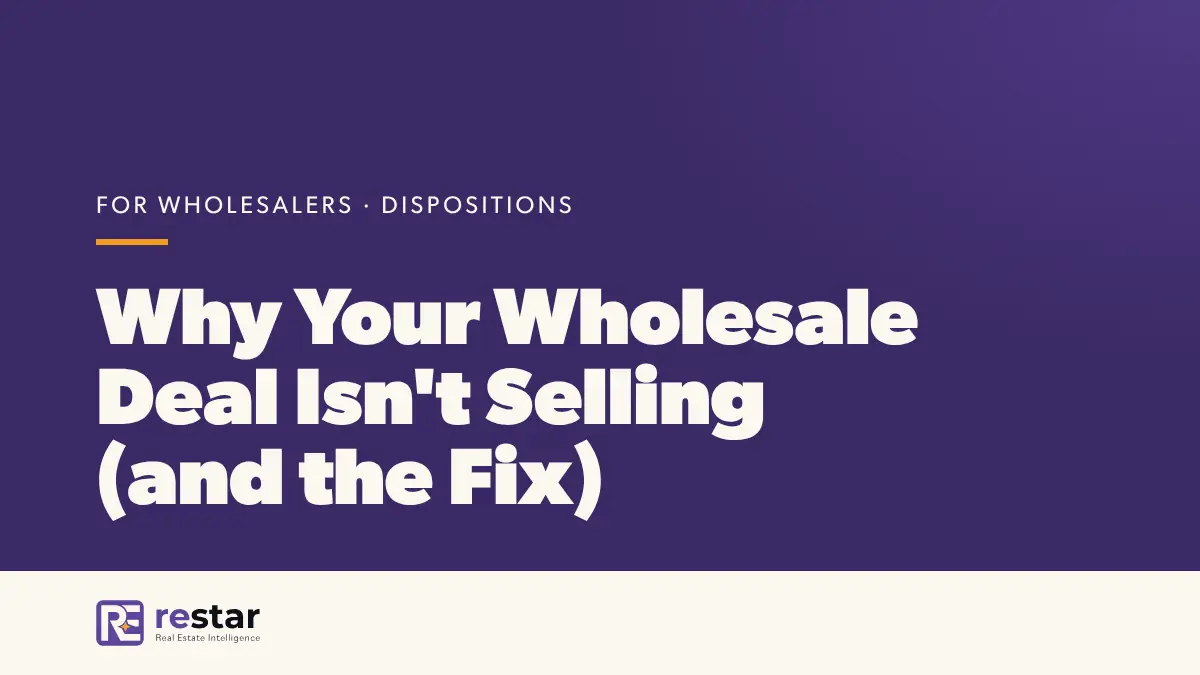 Why Your Wholesale Deal Isn't Selling (and the Fix)
